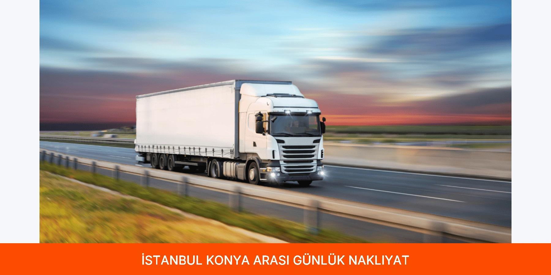 İstanbul Konya Arası Günlük Nakliyat