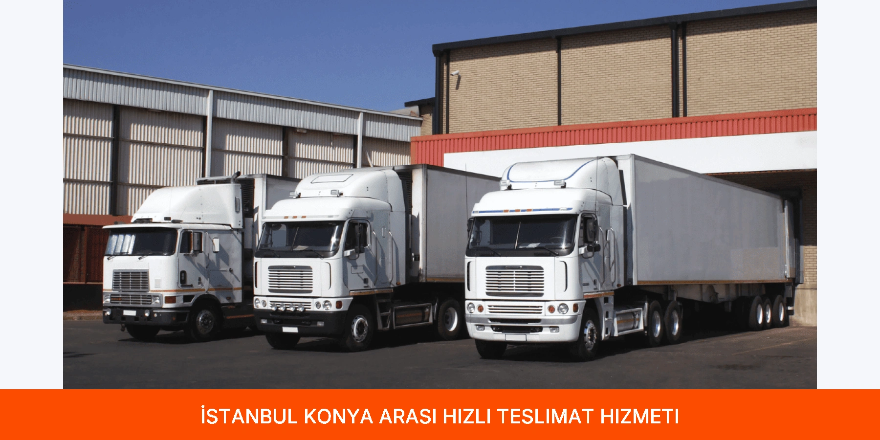 İstanbul Konya Arası Hızlı Teslimat Hizmeti