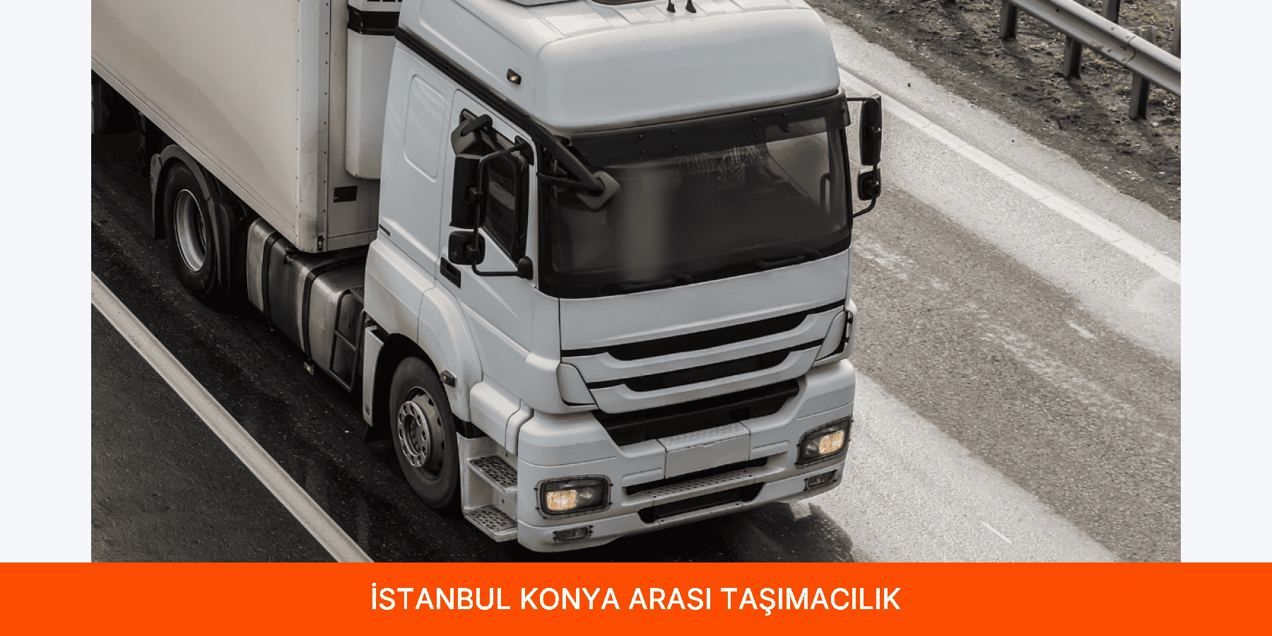 İstanbul Konya Arası Taşımacılık