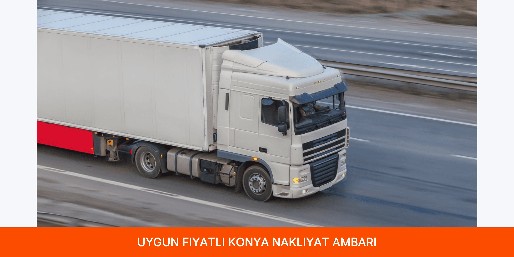 Uygun Fiyatlı Konya Nakliyat Ambarı